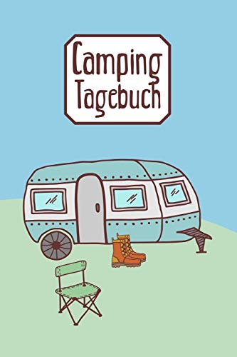 Camping Tagebuch: Reisetagebuch F?r Den Urlaub Auf Dem Zeltplatz I Platz F?r 40 Campingpl?tze I Motiv: Wohnwagen (German Edition)