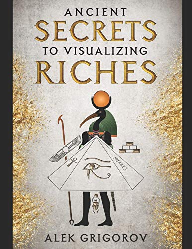 Ancient Secrets To Visualizing Riches (Personal Power)