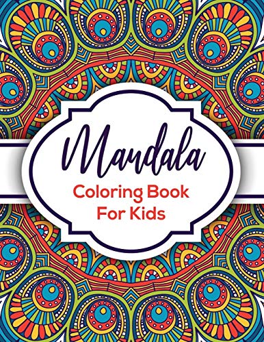 Mandala Coloring Book For Kids: Beautiful Mandalas For Creative Children