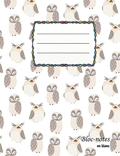 Bloc-Notes En Blanc: Hiboux - Design - Format A4 | 112 Pages | Carnet De Notes Avec Registre | Id?al Comme Agenda, Carnet De Croquis, Carnet De ... ? Dessin Ou ? Colorier Vide (French Edition)