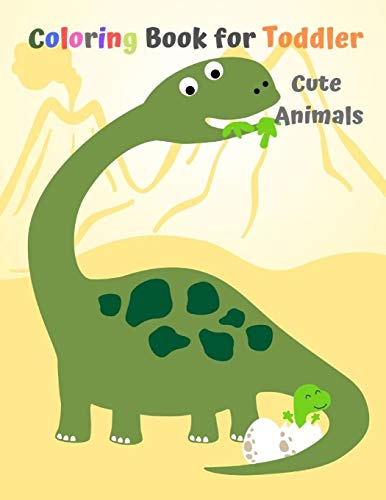Coloring Book For Toddler : Cute Animals: Activity Books For Kids Ages 4-8