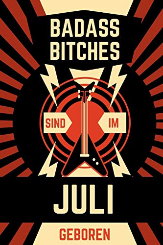 Bad Ass Bitches Sind Im Juli Geboren: A5 52 Wochen Kalender Fur Juli Geburtstagskinder! | Witzige Geschenkidee Fur Die Beste Freundin | Cooler Spruch ... | Girl Power | Feminismus (German Edition) - 9781079465822