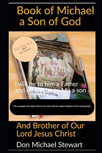 Book Of Michael: A Son Of God And Brother Of Our Lord Jesus Christ