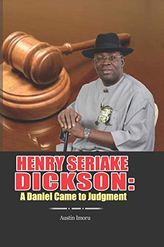 Henry Seriake Dickson: A Daniel Came To Judgment