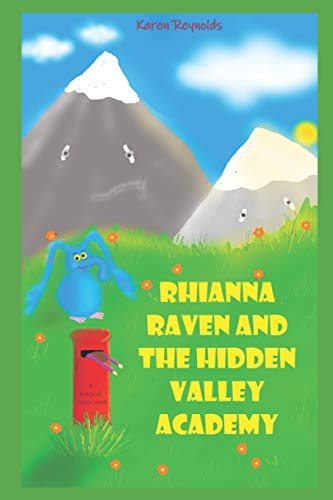 Rhianna Raven And The Hidden Valley Academy: A Magical Experience