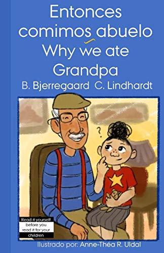 Entonces Comimos Abuelo/Why We Ate Grandpa: A Story For Bilingual Children/Una Historia Para Ni?Os Biling?es