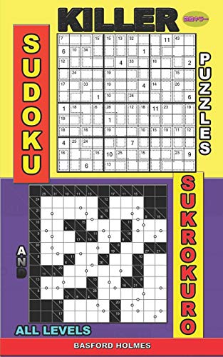 Killer Sudoku Puzzles And Sukrokuro. All Levels.: Easy, Medium, Hard, Extreme Levels. (Killer Sudoku And His Friends)