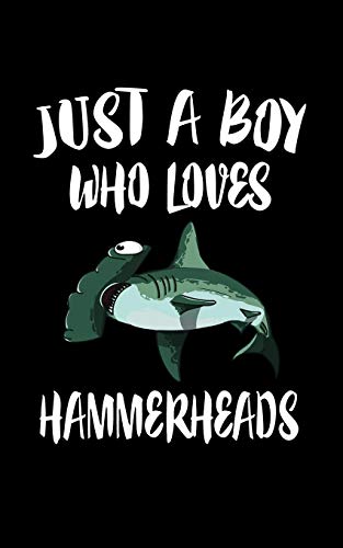 Just A Boy Who Loves Hammerheads: Animal Nature Collection
