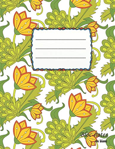 Bloc-Notes En Blanc: Fleur D'?t? - Format A4 | 112 Pages | Carnet De Notes Avec Registre | Id?al Comme Agenda, Carnet De Croquis, Carnet De Croquis, ... Ou Cahier ? Colorier Vide (French Edition) - 9781079538304