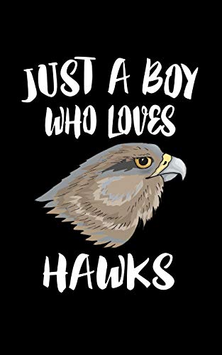 Just A Boy Who Loves Hawks: Animal Nature Collection