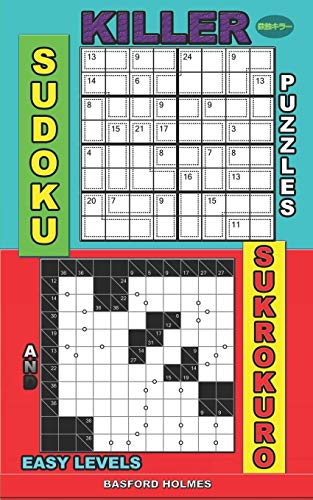 Killer Sudoku Puzzles And Sukrokuro.: Easy Levels. (Killer Sudoku And His Friends)