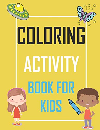 Coloring Activity Book For Kids: Over 40 Fun Activities For Children Including Mazes, Dot To Dot, Color By Number, Word Searches And More!