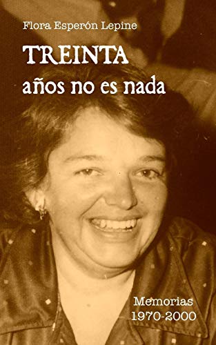 Treinta A±Os No Es Nada (Spanish Edition)