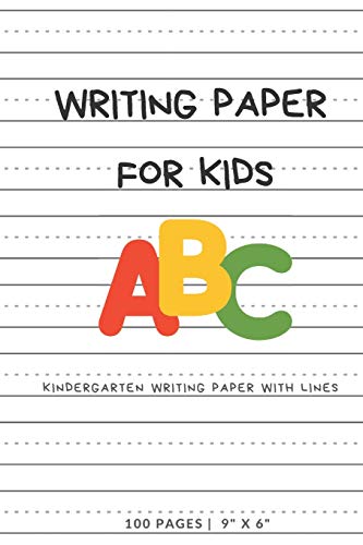 Writing Paper For Kids: Abc Kindergarden Writing Paper With Dotted Mid Line , 100 Pages (9" X 6")