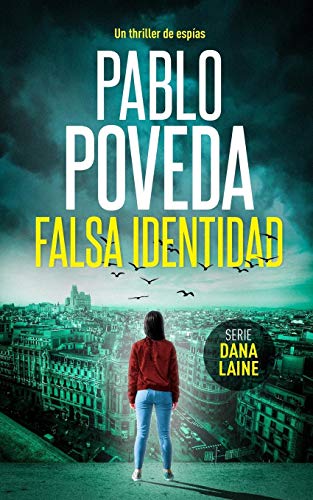 Falsa Identidad: Un Thriller De Esp?as (Serie Dana Laine) (Spanish Edition)