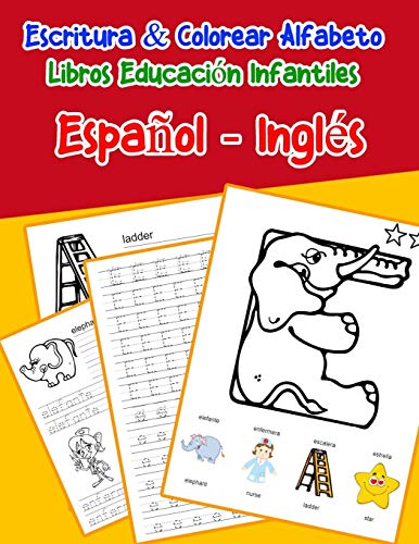 EspanOl - Ingl?s : Escritura & Colorear Alfabeto Libros Educaci?N Infantiles: Spanish English Practicar Alfabeto Abc Letras Con Dibujos Animados ... Abecedario Espanol) (Spanish Edition)