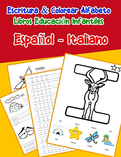 EspanOl - Italiano : Escritura & Colorear Alfabeto Libros Educaci?N Infantiles: Spanish Italian Practicar Alfabeto Abc Letras Con Dibujos Animados ... Abecedario Espanol) (Spanish Edition)