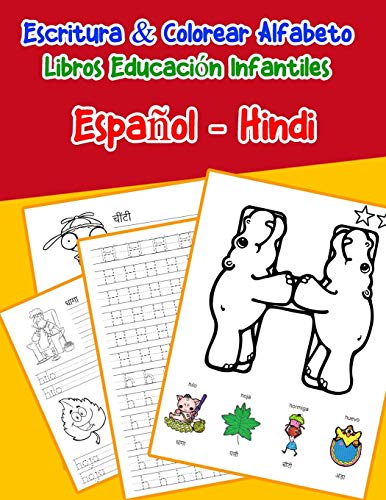 EspanOl - Hindi : Escritura & Colorear Alfabeto Libros Educaci?N Infantiles: Spanish Hindi Practicar Alfabeto Abc Letras Con Dibujos Animados Imßgenes ... Abecedario Espanol) (Spanish Edition)