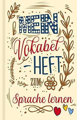 Vokabelbuch - Mein Vokabelheft Zum Sprache Lernen (Lernhilfe): Leeres Heft F?r Vokabeln Einer Fremdsprache, F?r Sprachkurs, Sprachreise, Unterricht Und Als Geschenk F?r Sprachsch?ler (German Edition)