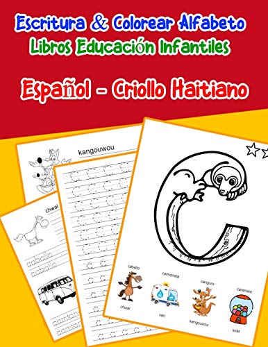 EspanOl - Criollo Haitiano : Escritura & Colorear Alfabeto Libros Educaci?N Infantiles: Spanish Haitian Creole Practicar Alfabeto Abc Letras Con ... Abecedario Espanol) (Spanish Edition)