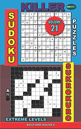Killer Sudoku Puzzles And Sukrokuro.: Extreme Levels. Adult Version. (Killer Sudoku And His Friends)