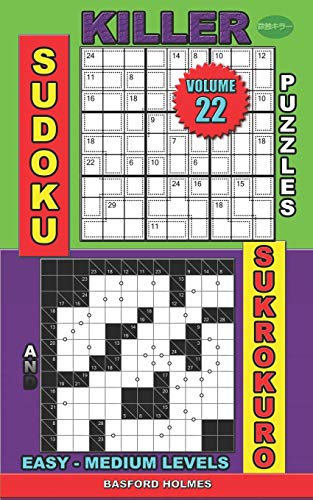 Killer Sudoku Puzzles And Sukrokuro.: Easy - Medium Levels. (Killer Sudoku And His Friends)