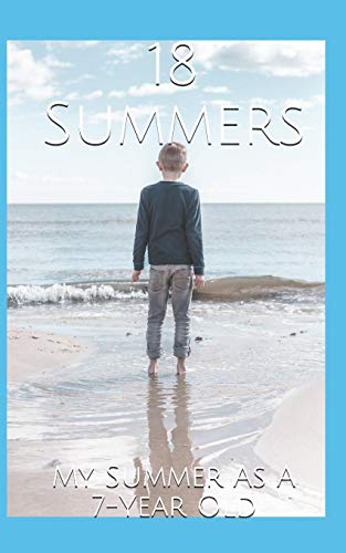 18 Summers: My Summer As A 7-Year Old