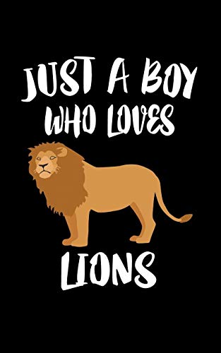 Just A Boy Who Loves Lions: Animal Nature Collection - 9781079784923