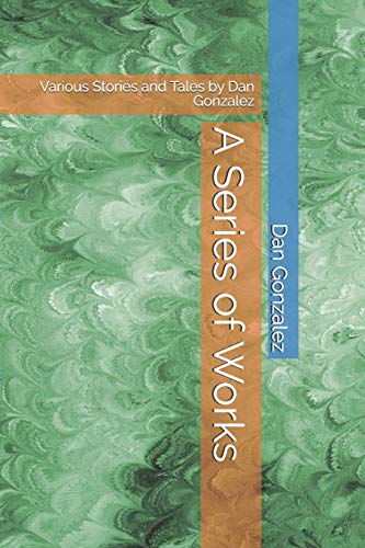 A Series Of Works: Various Stories And Tales