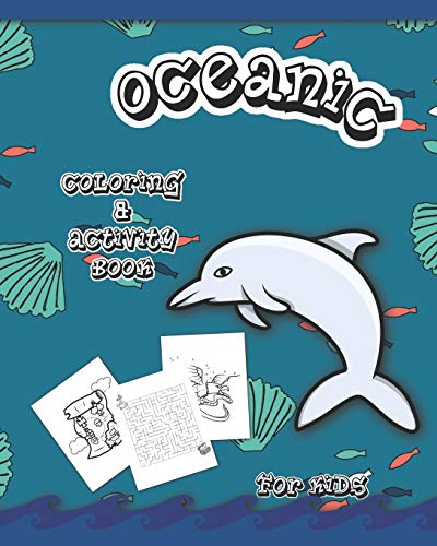 Oceanic Coloring And Activity Book For Kids: Dot To Dot, Word Search, Mazes, And Coloring Pages