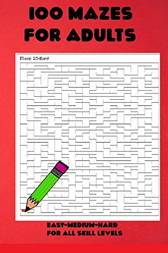 100 Mazes For Adults-Easy-Medium-Hard For All Skill Levels