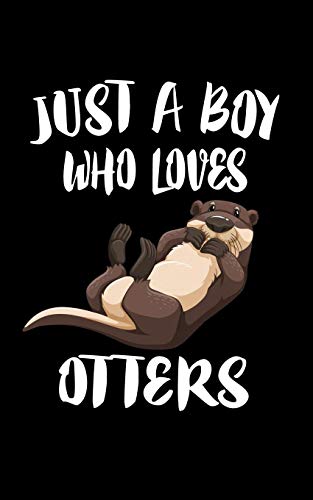 Just A Boy Who Loves Otters: Animal Nature Collection