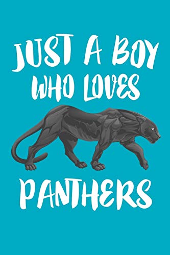Just A Boy Who Loves Panthers: Animal Nature Collection
