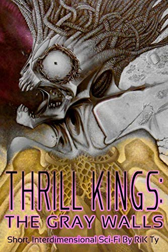 Thrill Kings: The Gray Walls: Short, Interdimensional Sci-Fi