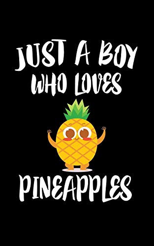 Just A Boy Who Loves Pineapples: Animal Nature Collection - 9781079944297