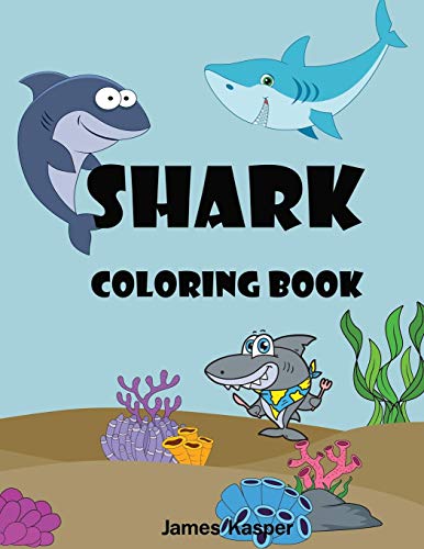Shark Coloring Book: Kids Coloring Book For Ages 4-8, 8-12 A Fun Activity Book For Kids - Large Print