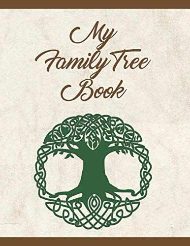 My Family Tree Book: Track And Record Your Research Into Your Family History
