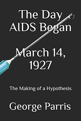 The Day Aids Began March 14, 1927: The Making Of A Hypothesis