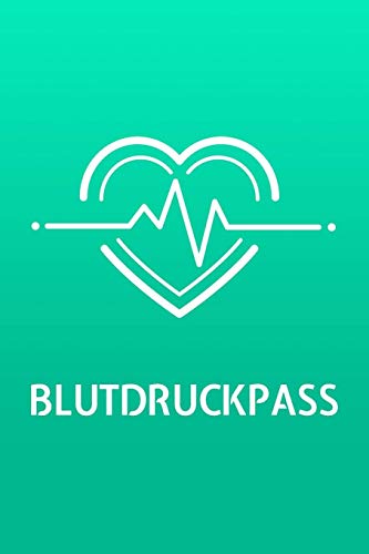 Blutdruckpass: Kompaktes Blutdruck Tagebuch F?r ?ber 2000 Messungen (German Edition)