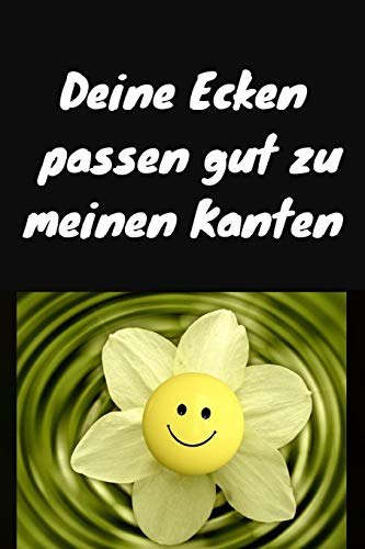 Deine Ecken Passen Gut Zu Meinen Kanten: Notizbuch / Notizheft / Liniert - 120 Seiten - A5 - Geschenk F?r Einen Ganz Besonderen Menschen - Freund - Freundin - Ehemann - Ehefrau - Bruder - Schwester
