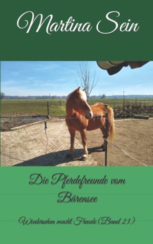 Die Pferdefreunde Vom B?rensee: Wiedersehen Macht Freude (German Edition)