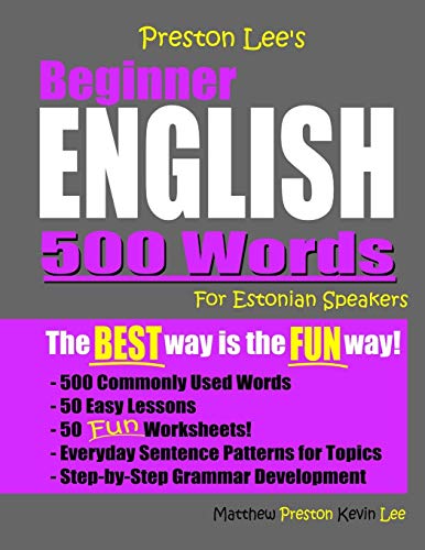 Preston Lee's Beginner English 500 Words For Estonian Speakers (Preston Lee's English For Estonian Speakers)
