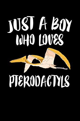Just A Boy Who Loves Pterodactyls: Animal Nature Collection - 9781080141920