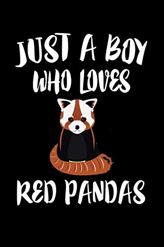 Just A Boy Who Loves Red Pandas: Animal Nature Collection