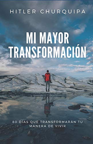 Mi Mayor Transformaci?N: 80 Dias Que Transformar?ƒn Tu Manera De Vivir (Spanish Edition)
