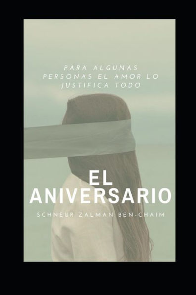 EL ANIVERSARIO: Para algunas personas el amor lo justifica todo (Spanish Edition)