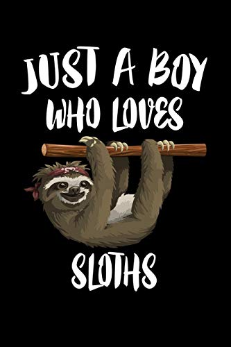Just A Boy Who Loves Sloths: Animal Nature Collection - 9781080215577