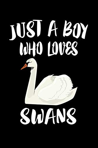 Just A Boy Who Loves Swans: Animal Nature Collection - 9781080217458