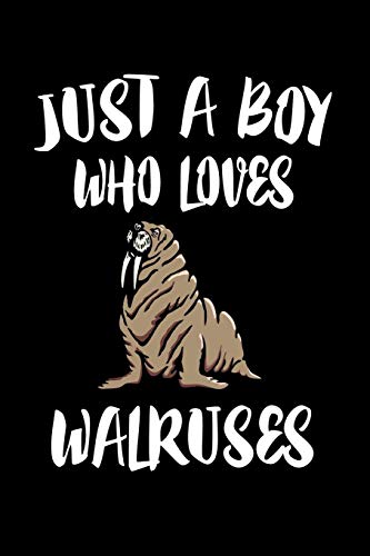 Just A Boy Who Loves Walruses: Animal Nature Collection