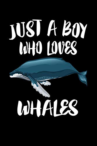 Just A Boy Who Loves Whales: Animal Nature Collection - 9781080222254